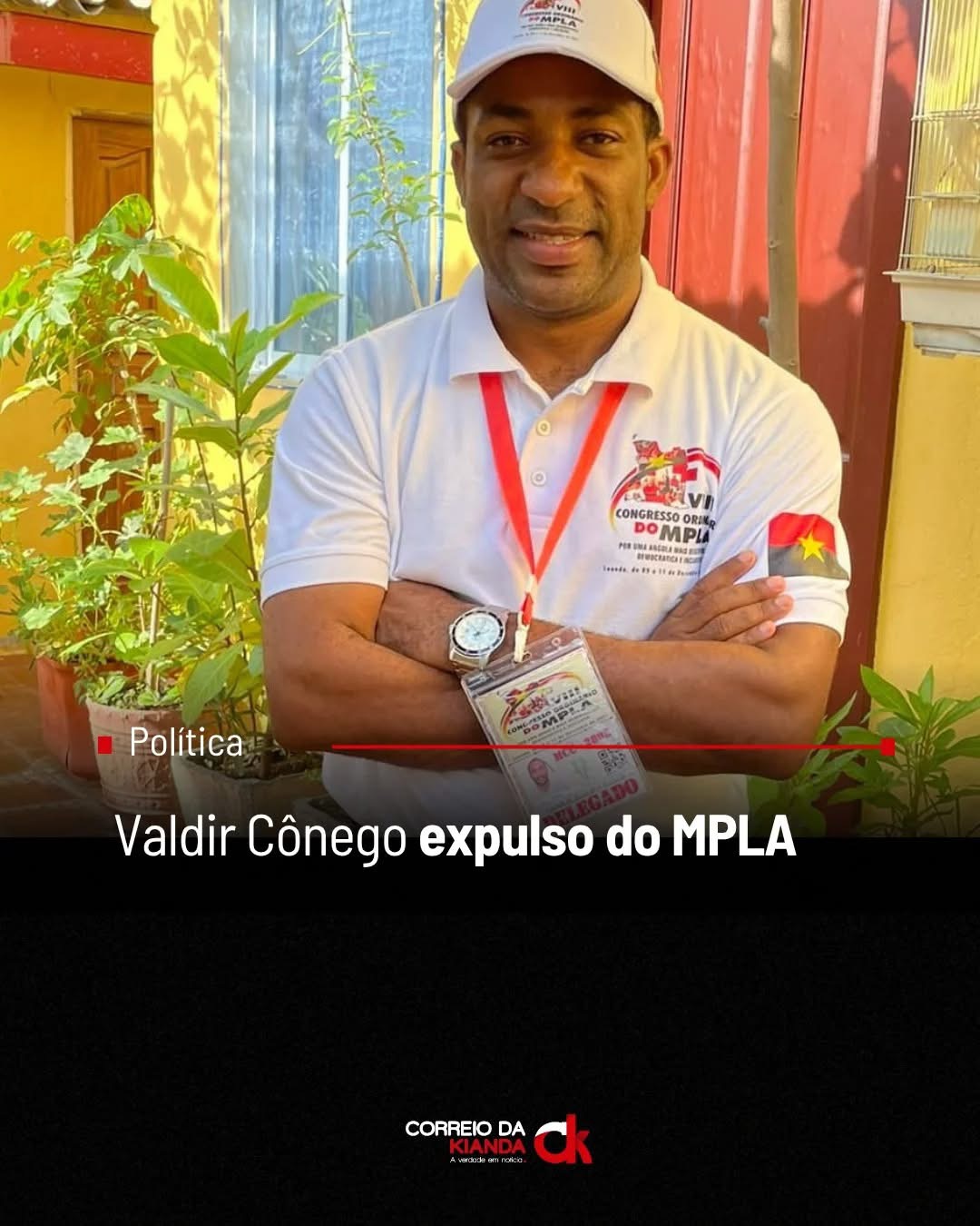 MPLA EXPELE MILITANTE VALDIR CÔNEGO POR VIOLAÇÃO AO CÓDIGO DE ÉTICA